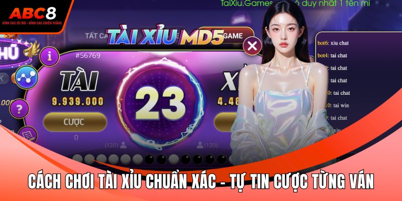 Cách Chơi Tài Xỉu Chuẩn Xác - Tự Tin Cược Từng Ván