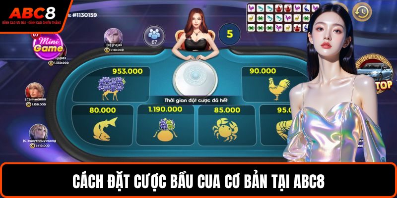 Cách đặt cược bầu cua cơ bản tại ABC8