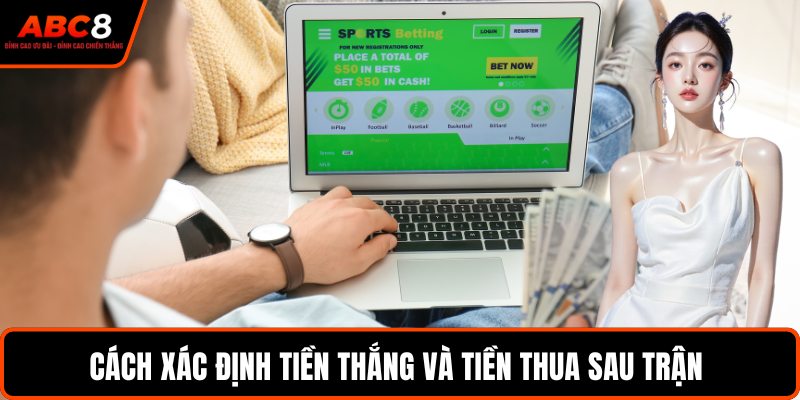Cách xác định tiền thắng và tiền thua sau trận