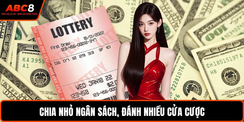 Chia nhỏ ngân sách, đánh nhiều cửa cược