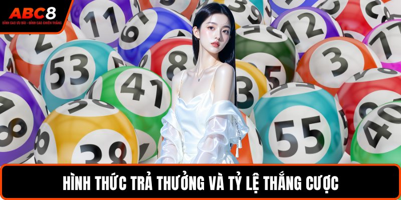 Hình thức trả thưởng và tỷ lệ thắng cược