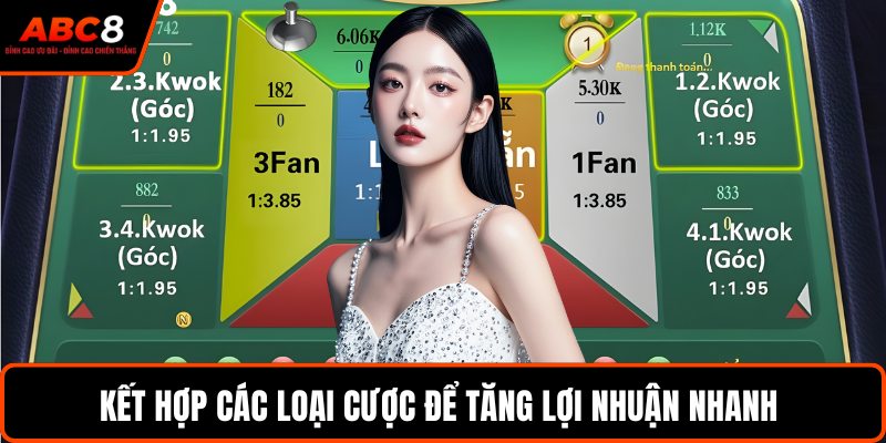 Kết hợp các loại cược để tăng lợi nhuận nhanh