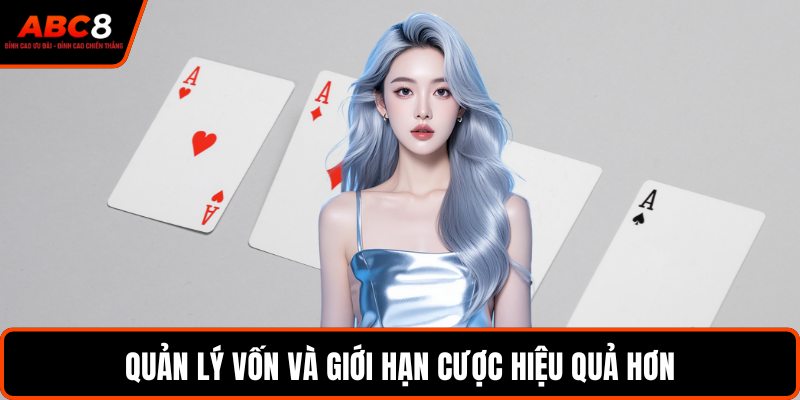 Quản lý vốn và giới hạn cược hiệu quả hơn