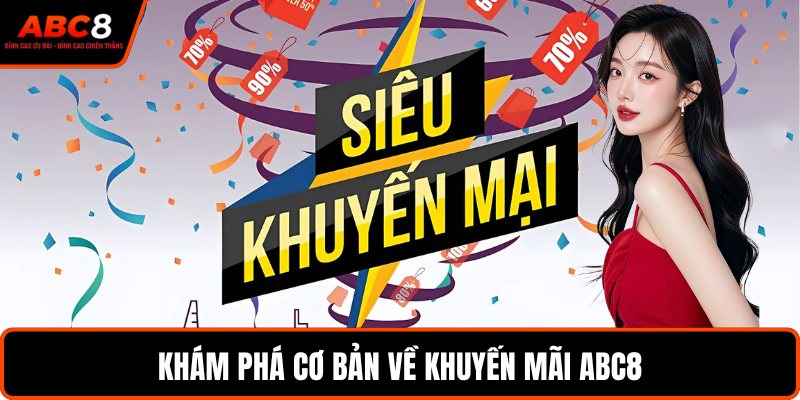 Khám phá cơ bản về khuyến mãi ABC8