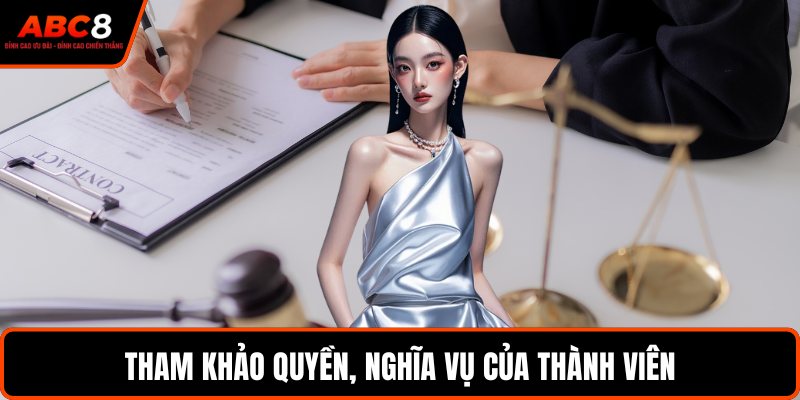 Tham khảo quyền, nghĩa vụ của thành viên