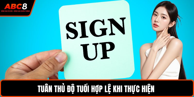 Tuân thủ độ tuổi hợp lệ khi thực hiện